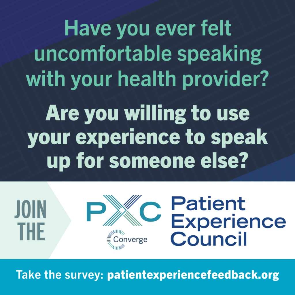 Have you ever felt uncomfortable speaking with your health provider? Are you willing to use your experience to speak up for someone else?